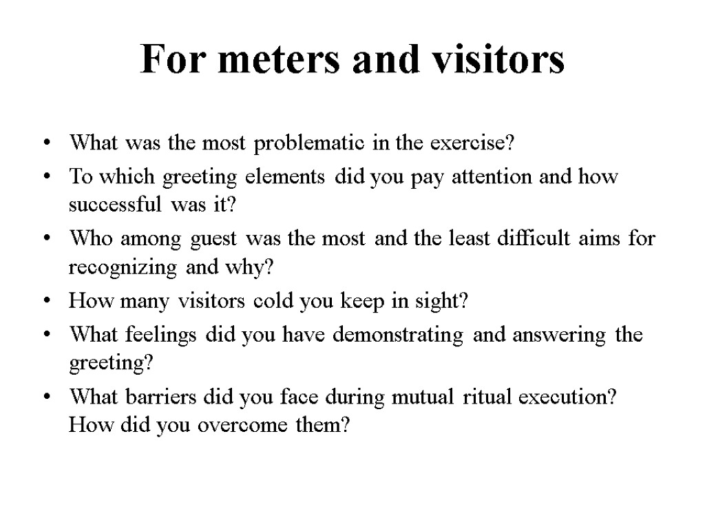For meters and visitors What was the most problematic in the exercise? To which